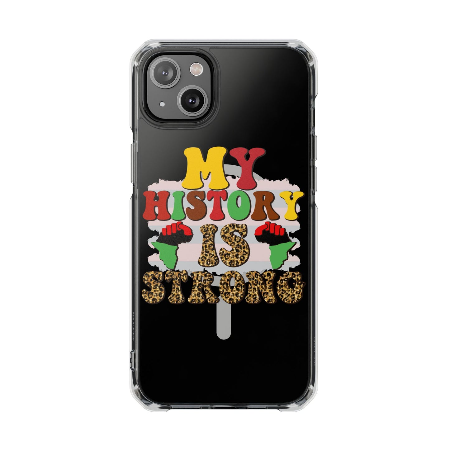 Clear Magnetic Phone Case — "My History Is Strong" Afrocentric Design