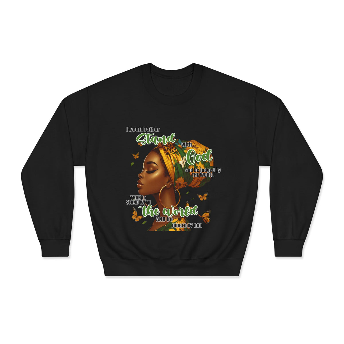 Afrocentric Butterfly Crewneck Sweatshirt — "I Would Rather Stand With God Than The World"