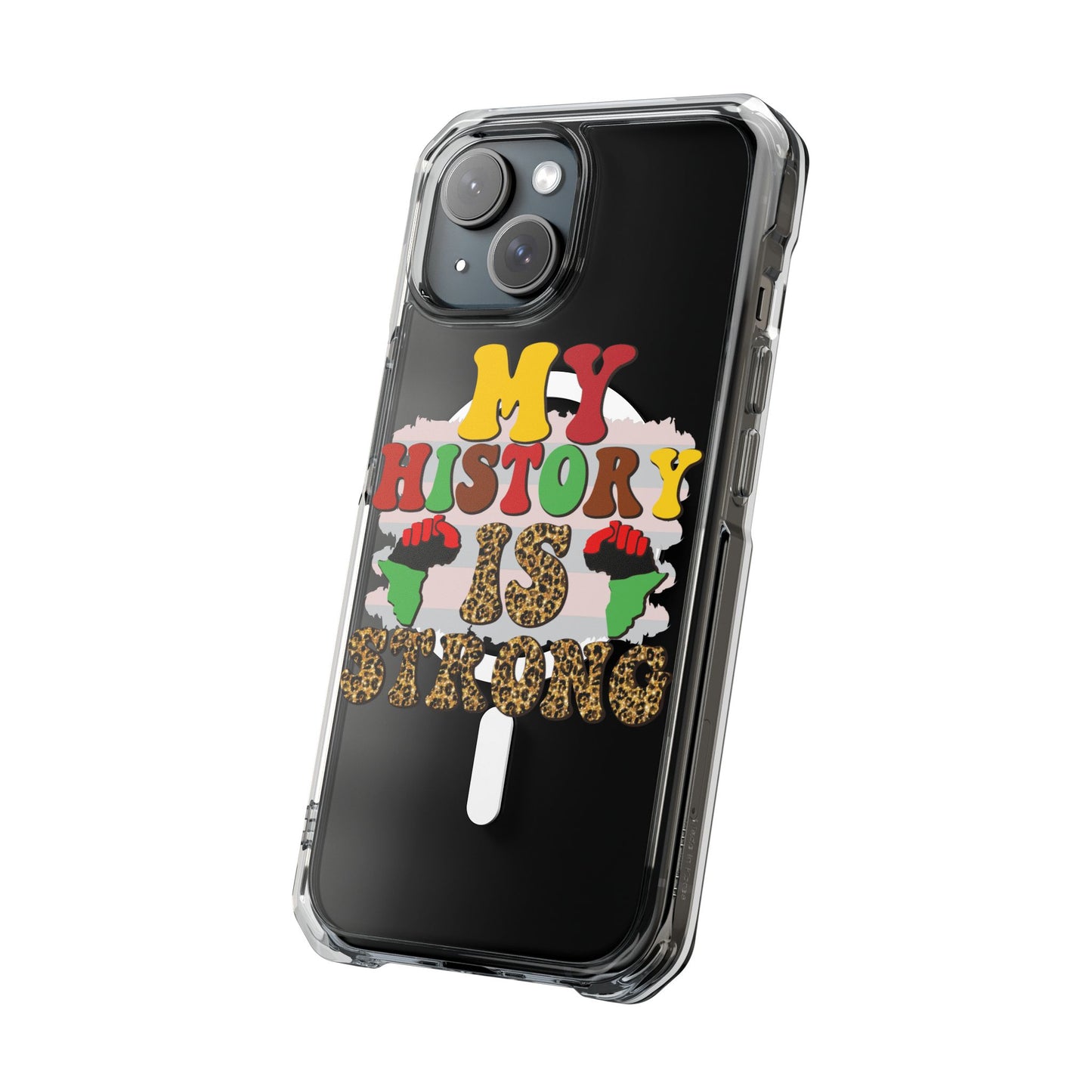 Clear Magnetic Phone Case — "My History Is Strong" Afrocentric Design