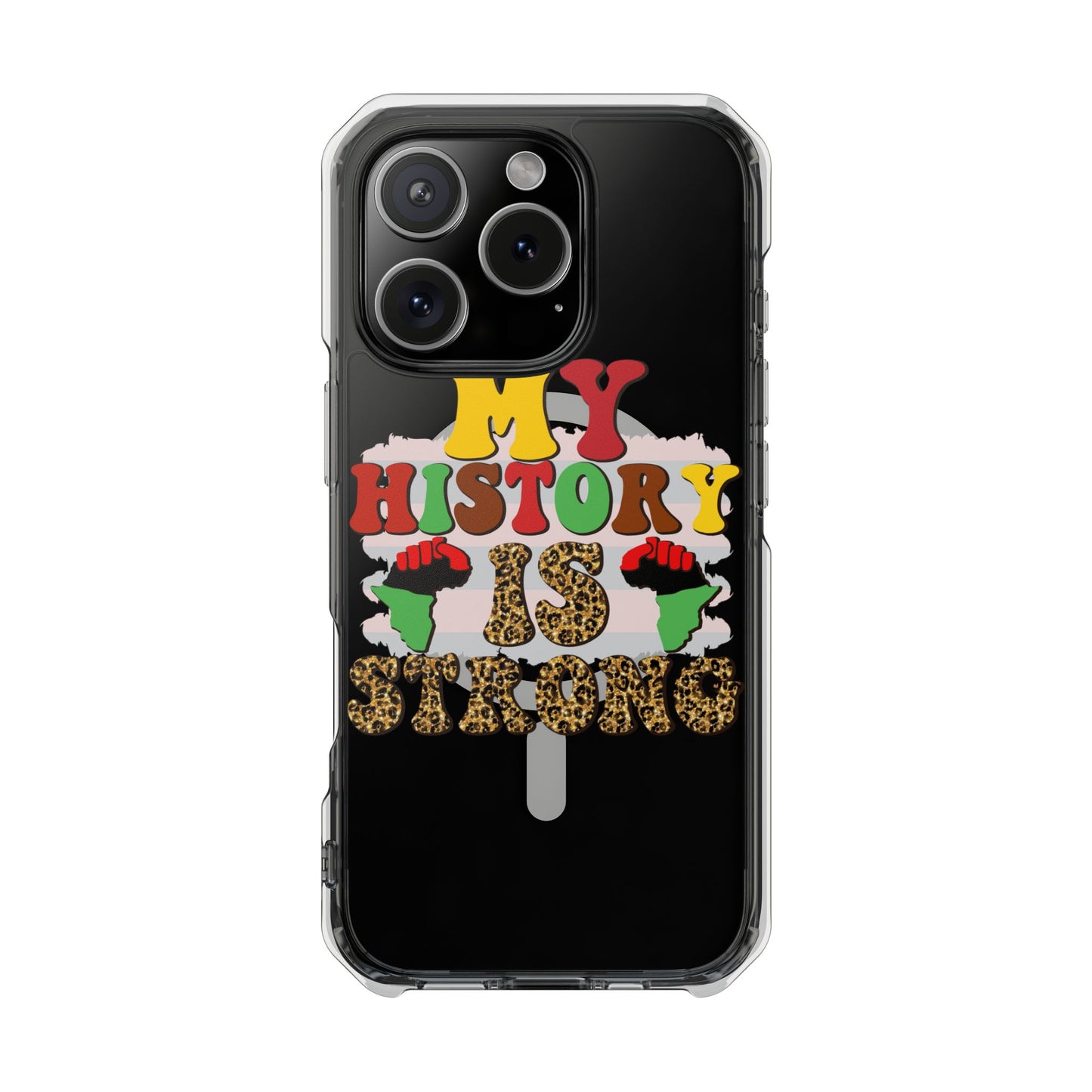 Clear Magnetic Phone Case — "My History Is Strong" Afrocentric Design
