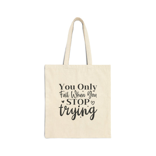 Inspirational Cotton Canvas Tote Bag - "You Only Fail When You Stop Trying"