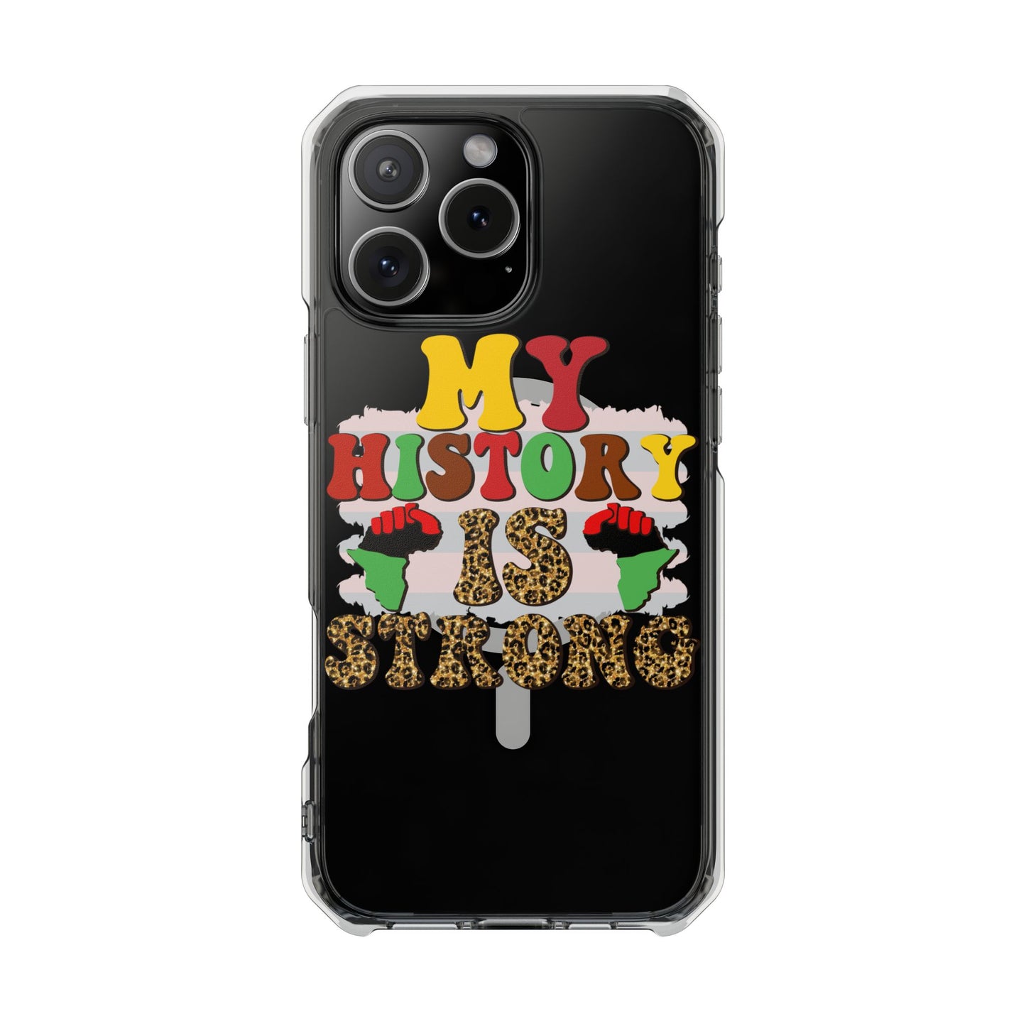 Clear Magnetic Phone Case — "My History Is Strong" Afrocentric Design