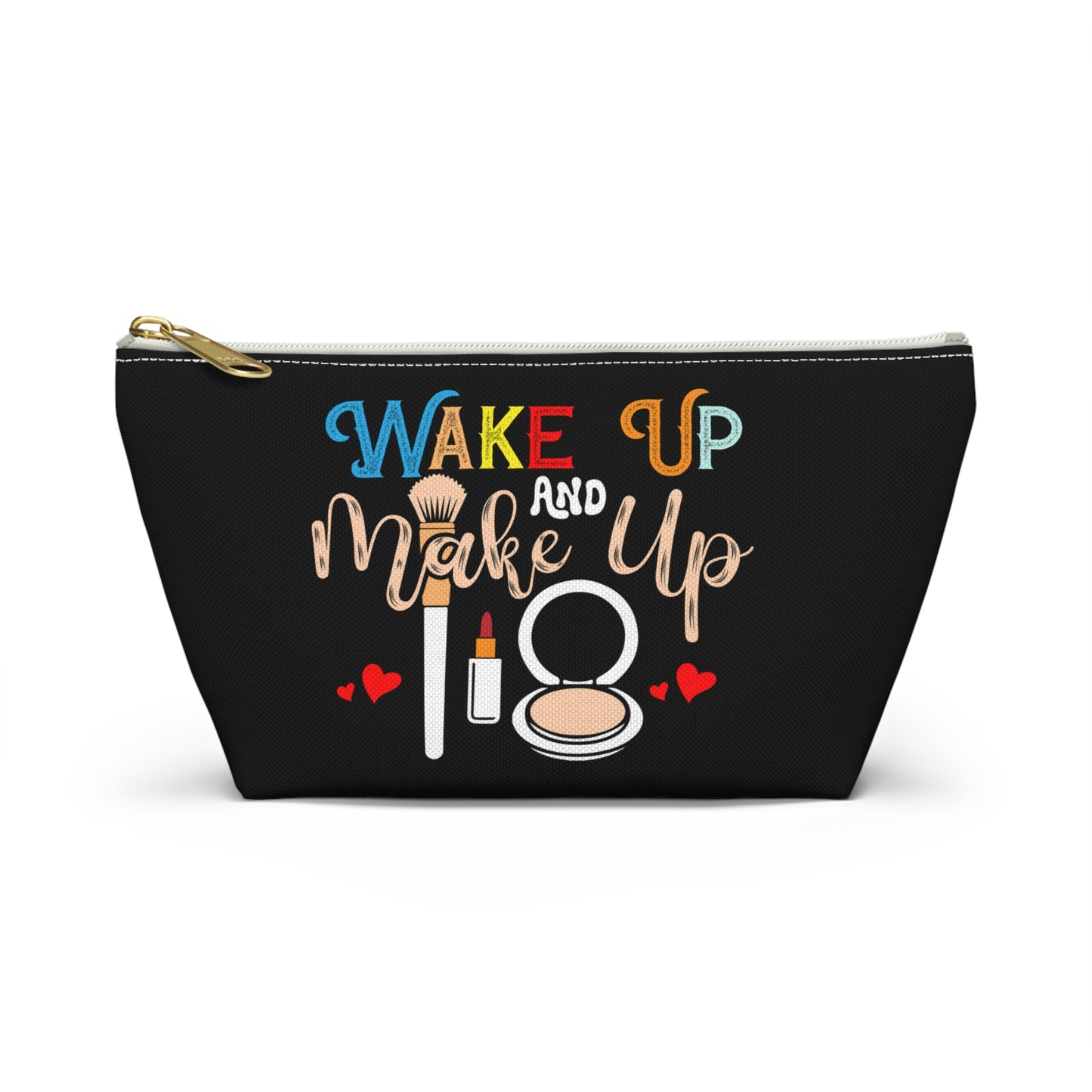 Makeup Accessory Pouch - 'Wake Up and Make Up' Cosmetic Bag