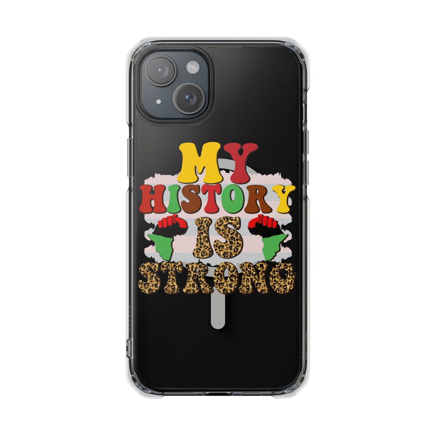 Clear Magnetic Phone Case — "My History Is Strong" Afrocentric Design