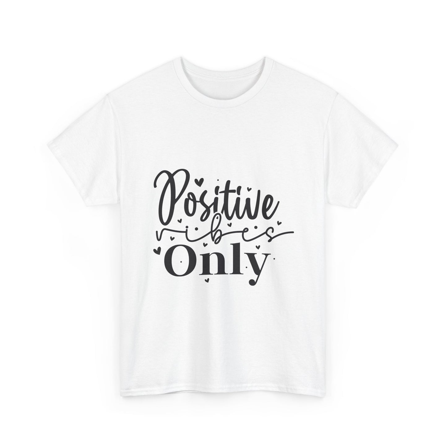 Positive Vibes Only T-Shirt
