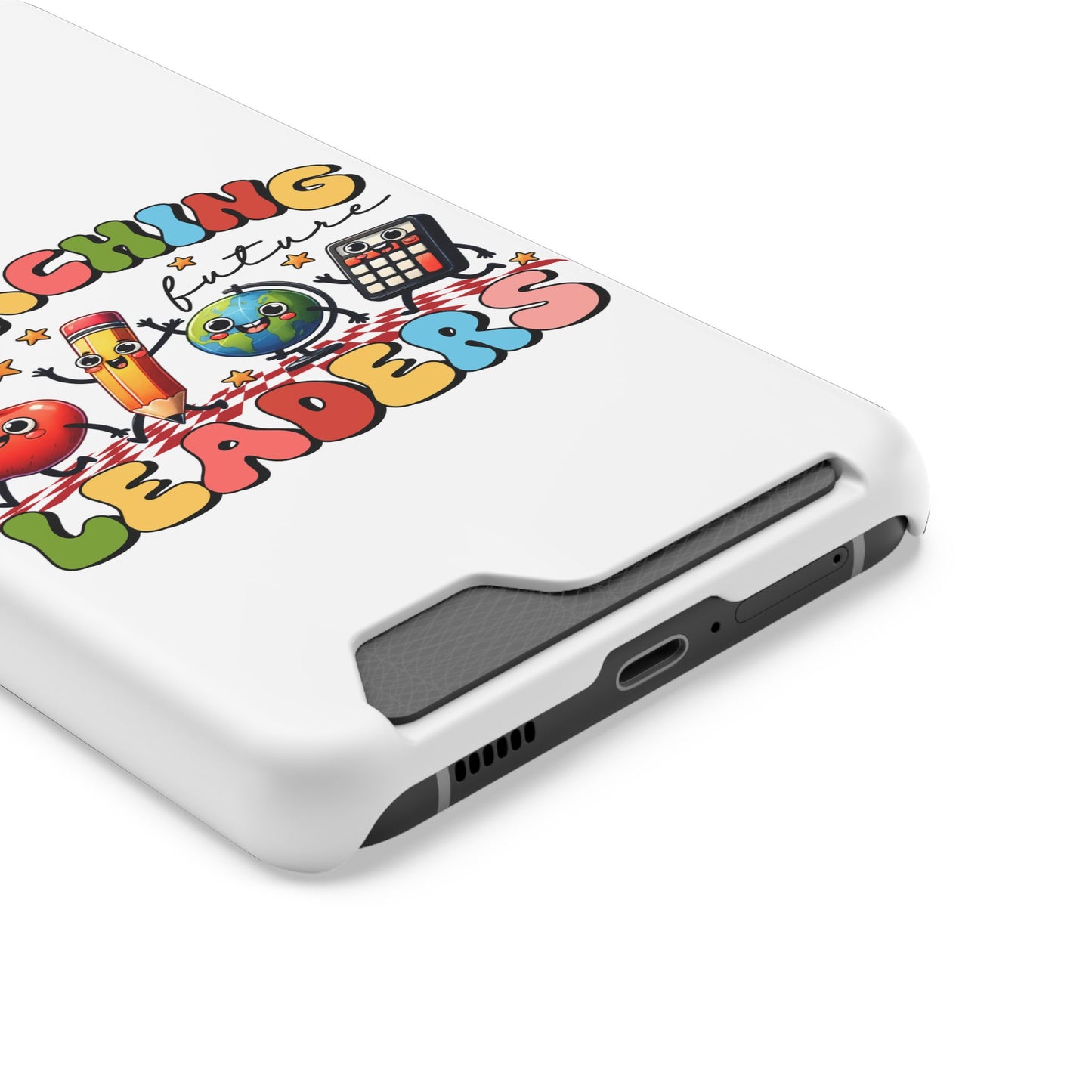 Teaching Future Leaders Phone Case with Card Holder — Cute School Supplies Design