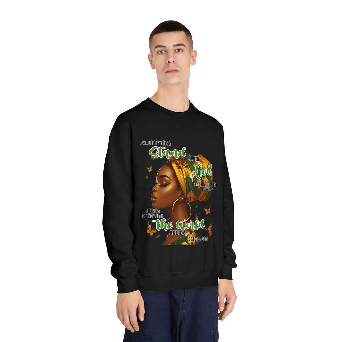 Afrocentric Butterfly Crewneck Sweatshirt — "I Would Rather Stand With God Than The World"