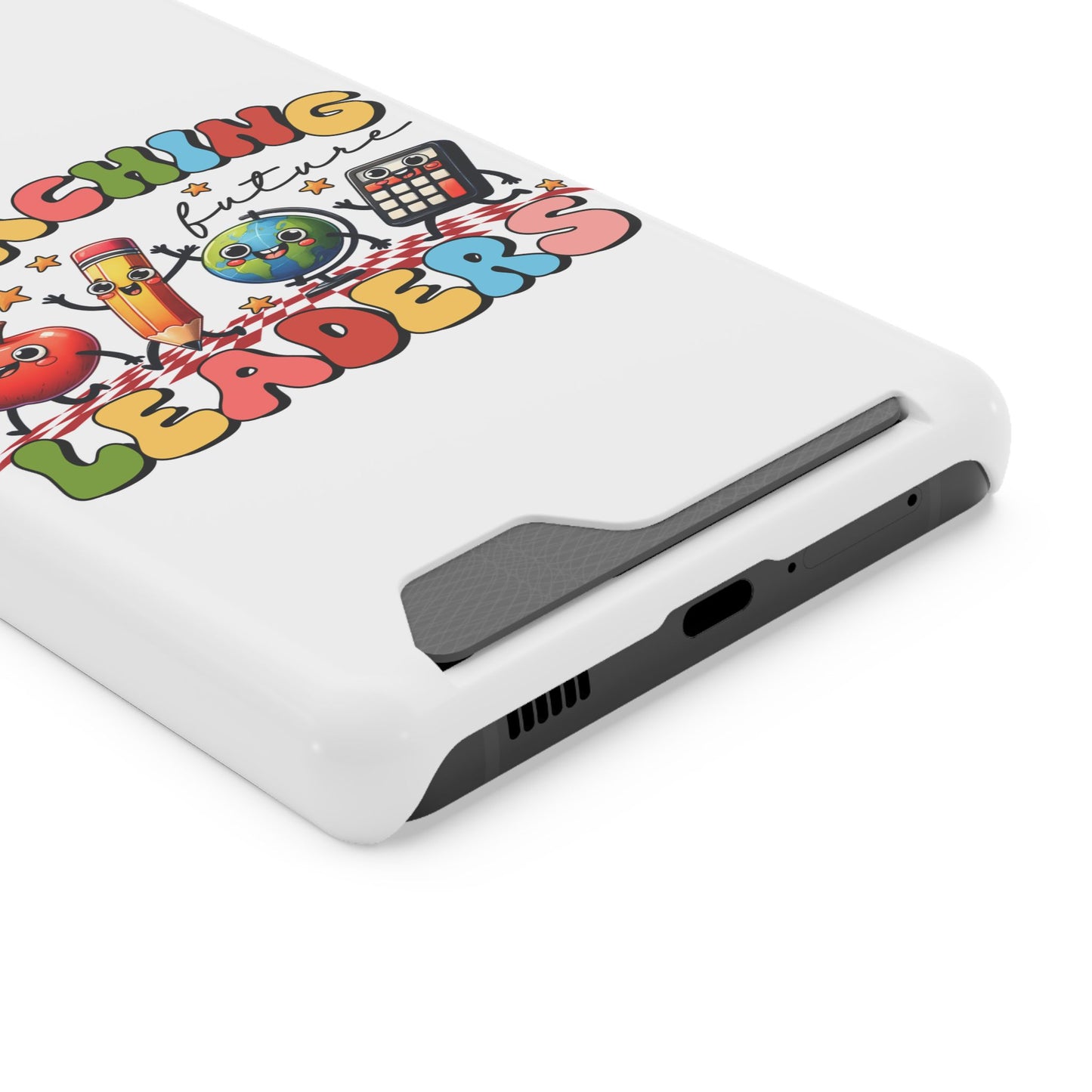 Teaching Future Leaders Phone Case with Card Holder — Cute School Supplies Design