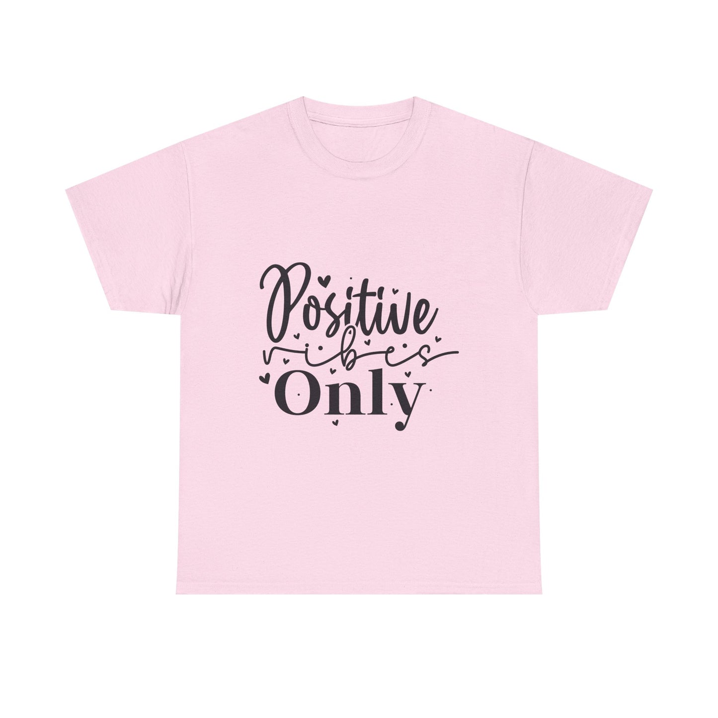 Positive Vibes Only T-Shirt