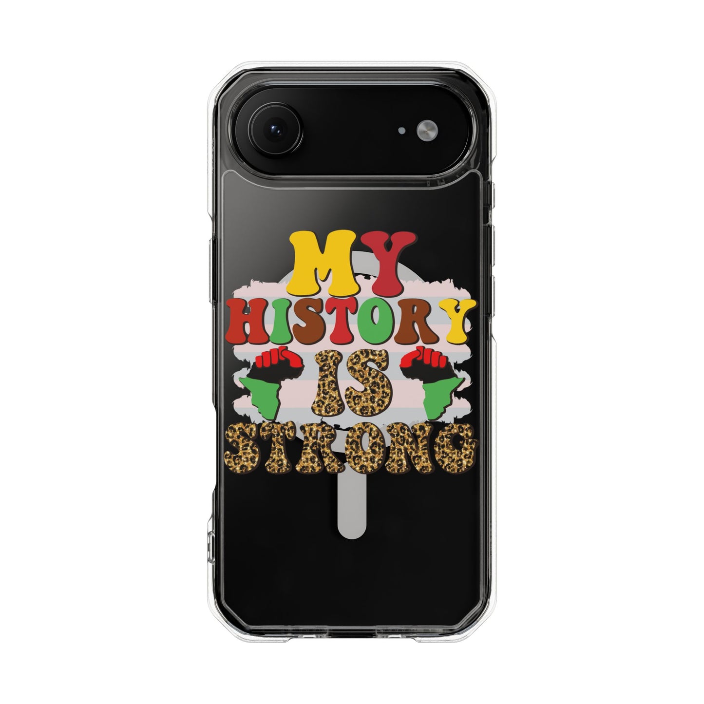 Clear Magnetic Phone Case — "My History Is Strong" Afrocentric Design
