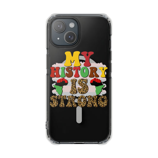 Clear Magnetic Phone Case — "My History Is Strong" Afrocentric Design