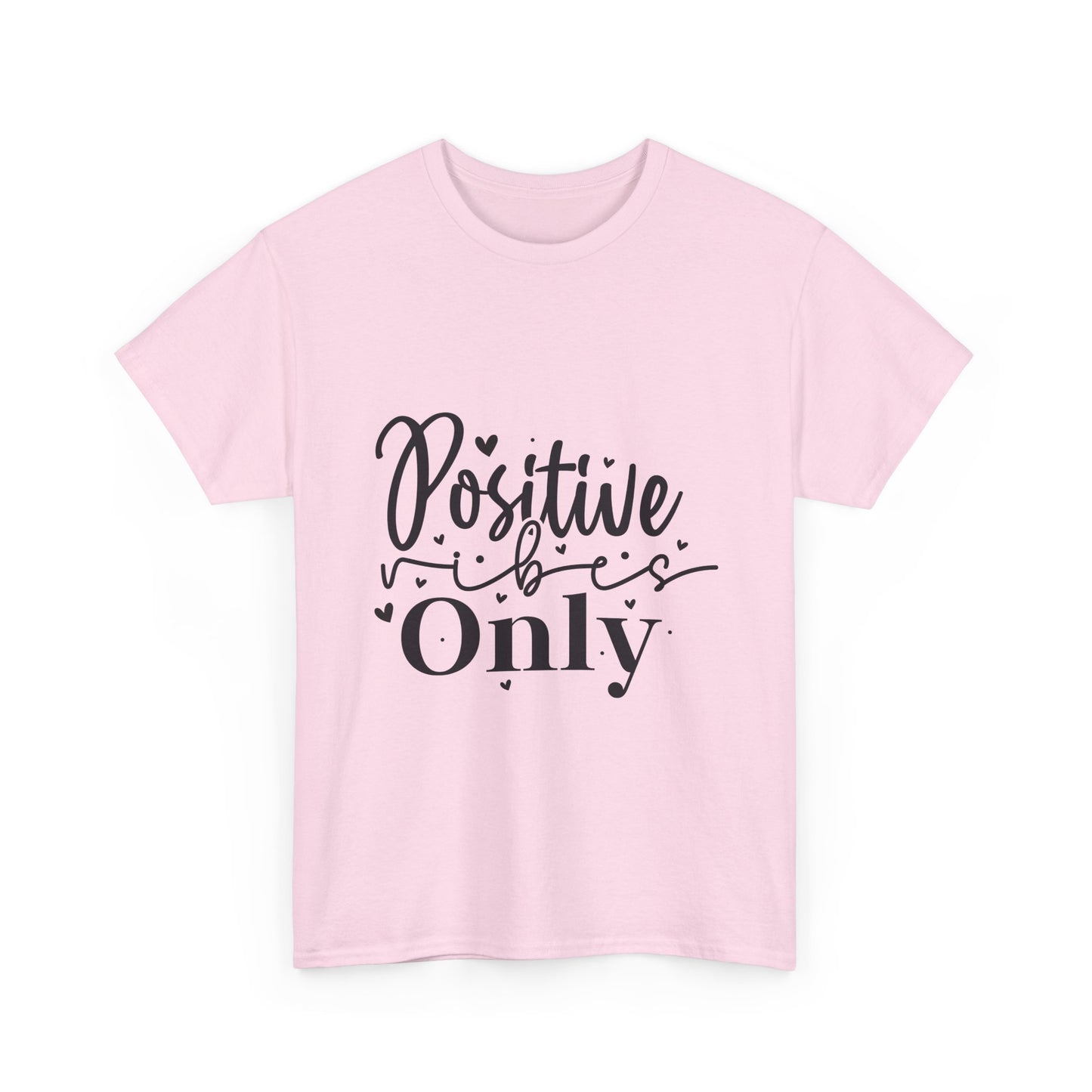 Positive Vibes Only T-Shirt