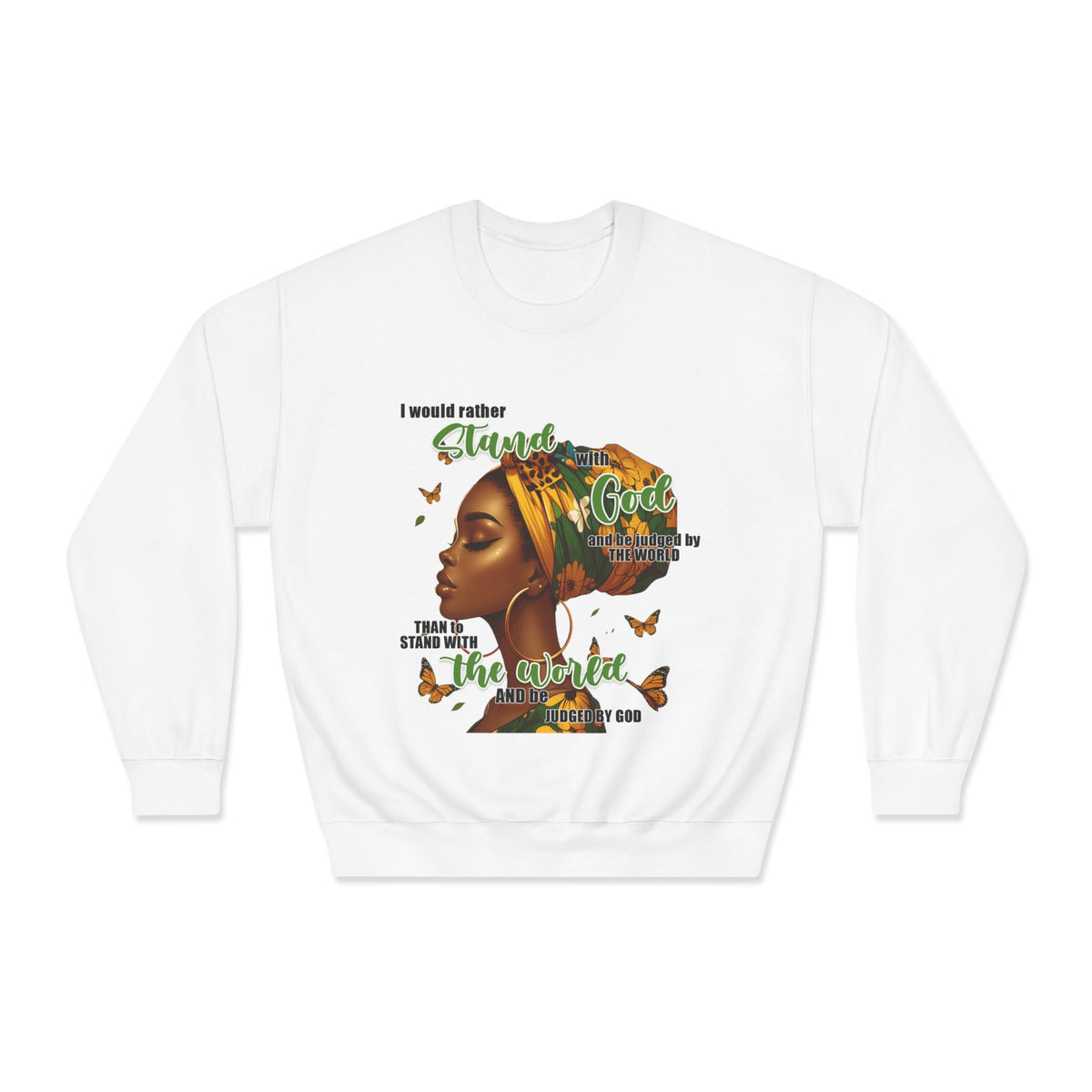 Afrocentric Butterfly Crewneck Sweatshirt — "I Would Rather Stand With God Than The World"