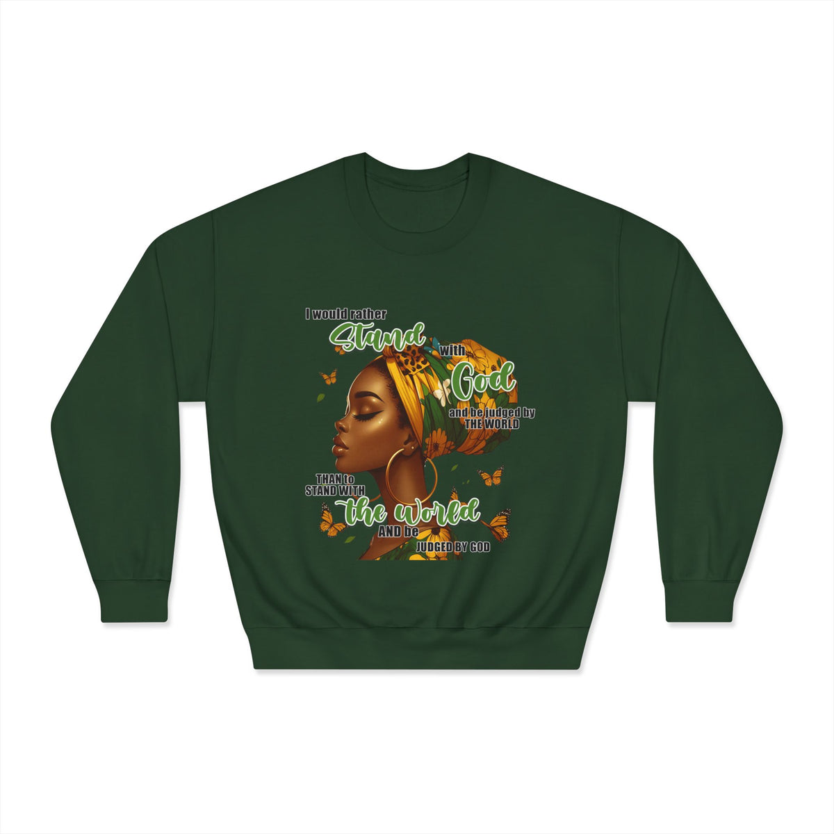 Afrocentric Butterfly Crewneck Sweatshirt — "I Would Rather Stand With God Than The World"