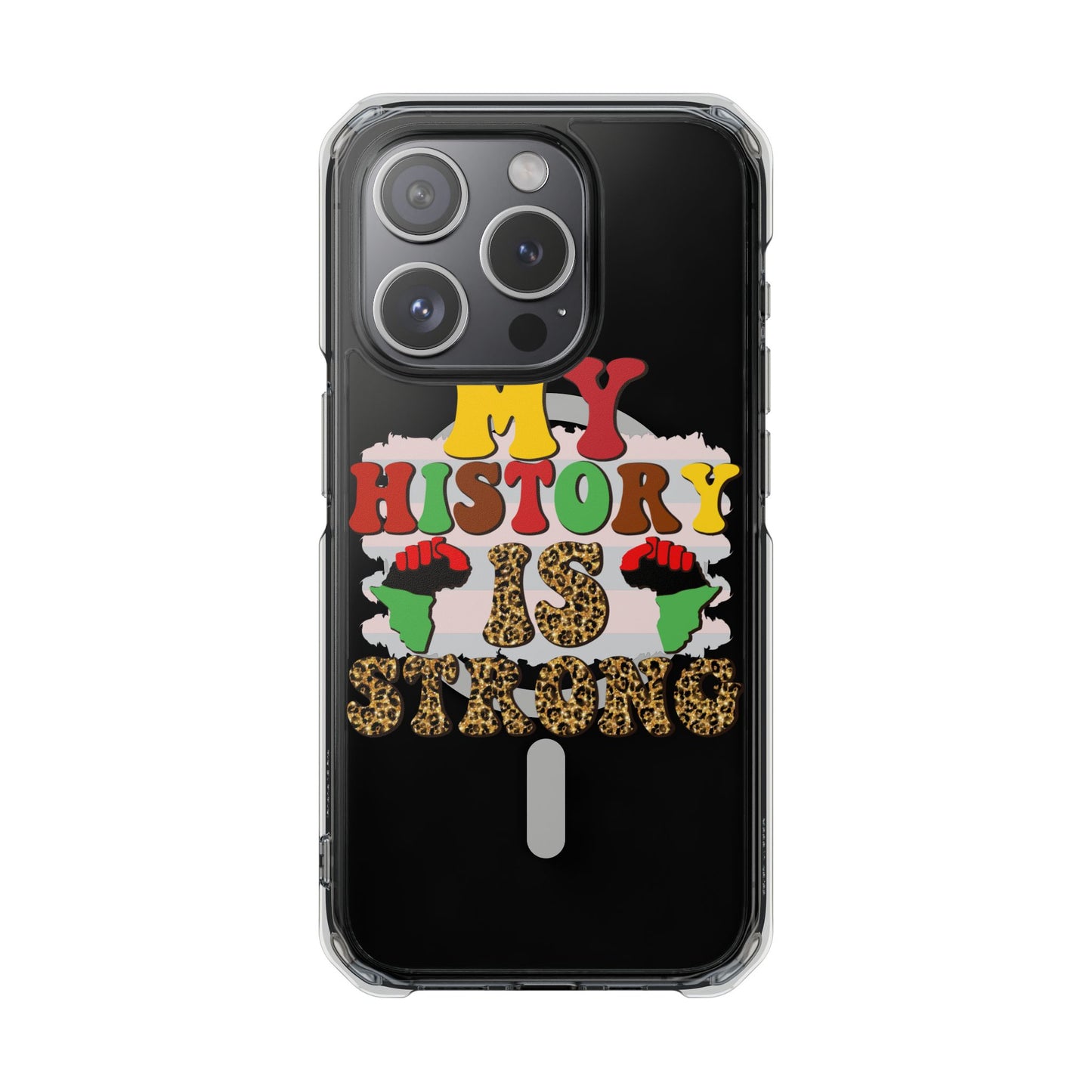 Clear Magnetic Phone Case — "My History Is Strong" Afrocentric Design
