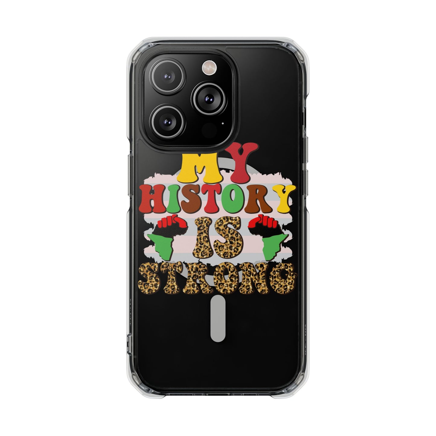 Clear Magnetic Phone Case — "My History Is Strong" Afrocentric Design