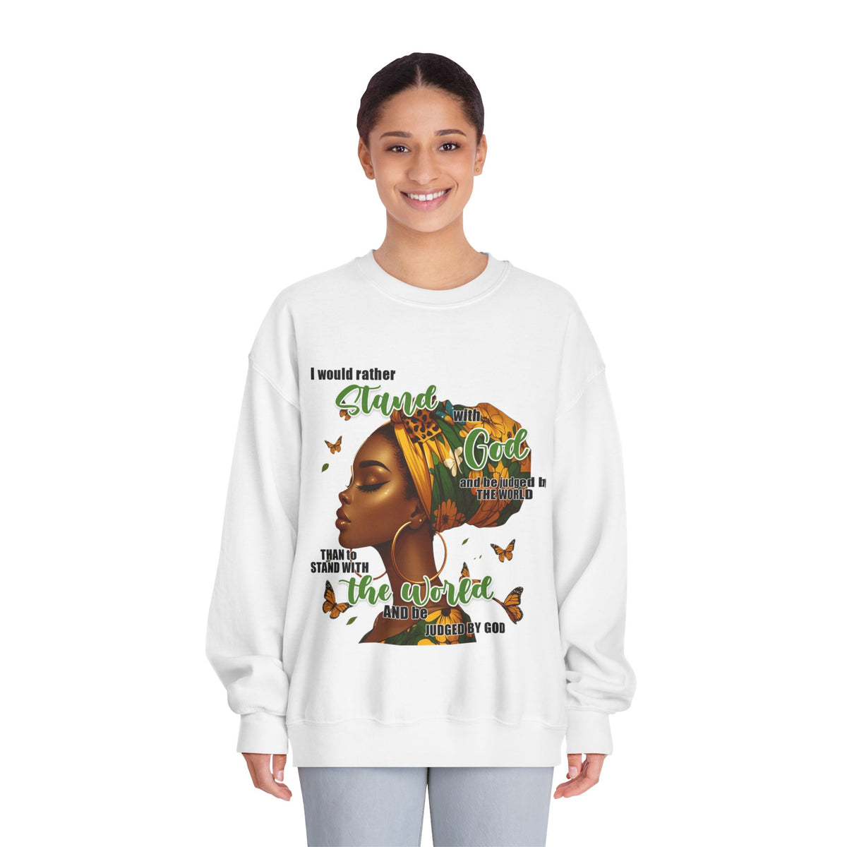 Afrocentric Butterfly Crewneck Sweatshirt — "I Would Rather Stand With God Than The World"