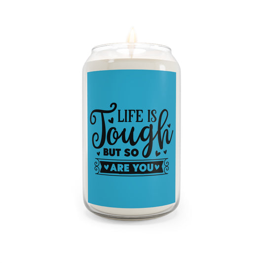 Inspirational Scented Candle - Life is Tough But So Are You - Uplifting Home Decor